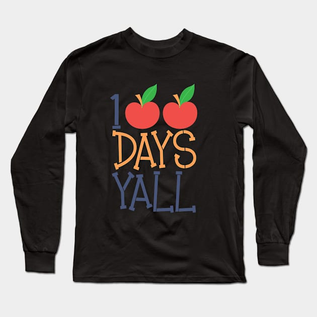 100 days y'all Long Sleeve T-Shirt by DASHTIKOYE